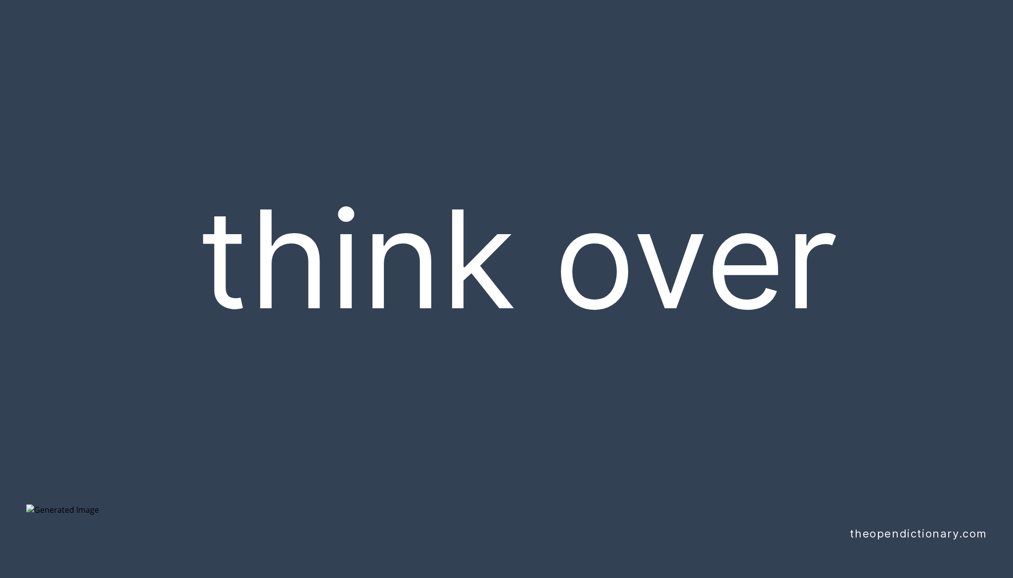 think-over-phrasal-verb-think-over-definition-meaning-and-example